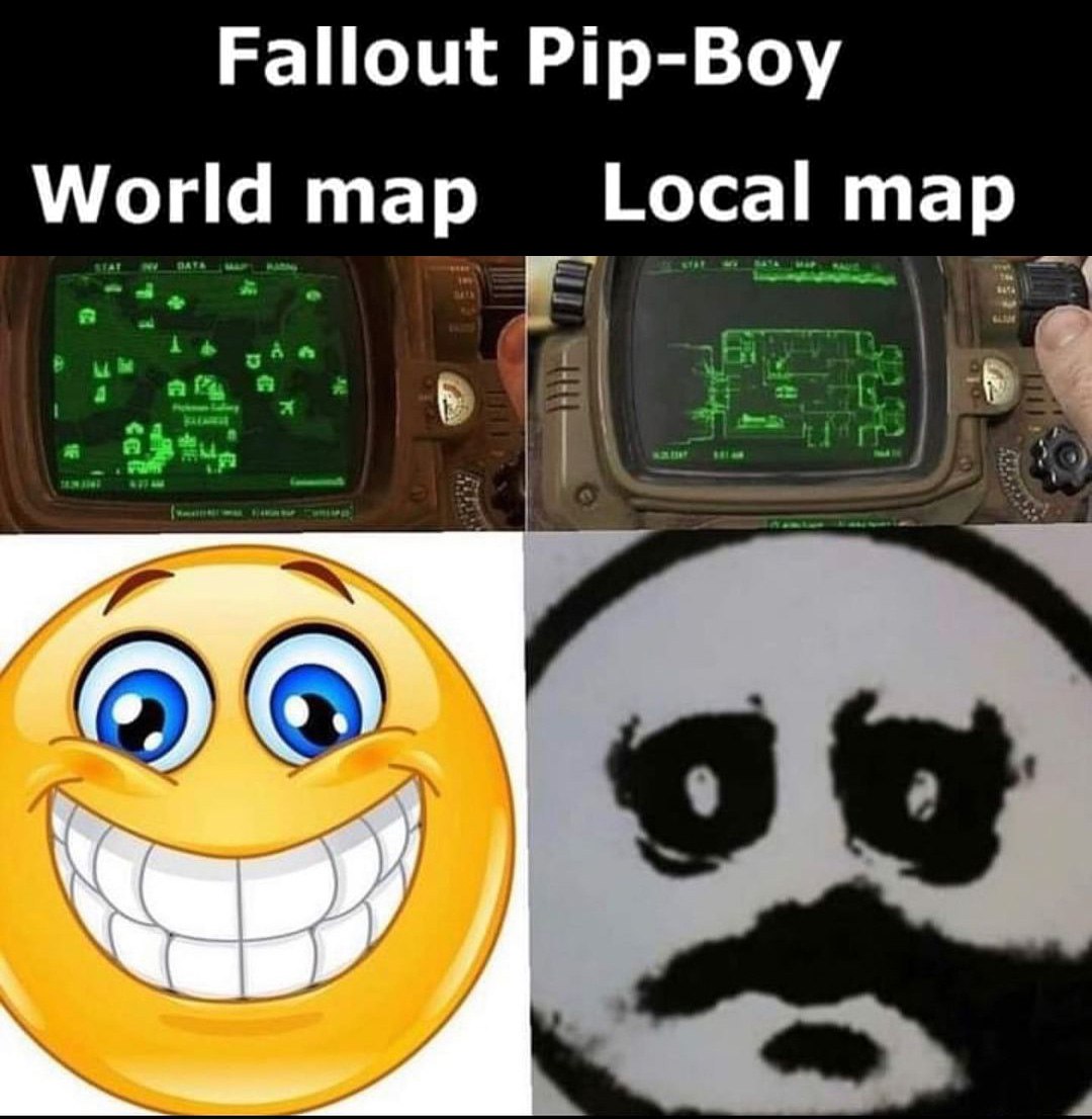 Fallout Pip-Boy World map Local map Мем с двумя картами из Fallout Pip-Boy: мировой и локальной, показывающий различия в детализации и реакцию на это в виде двух эмодзи.