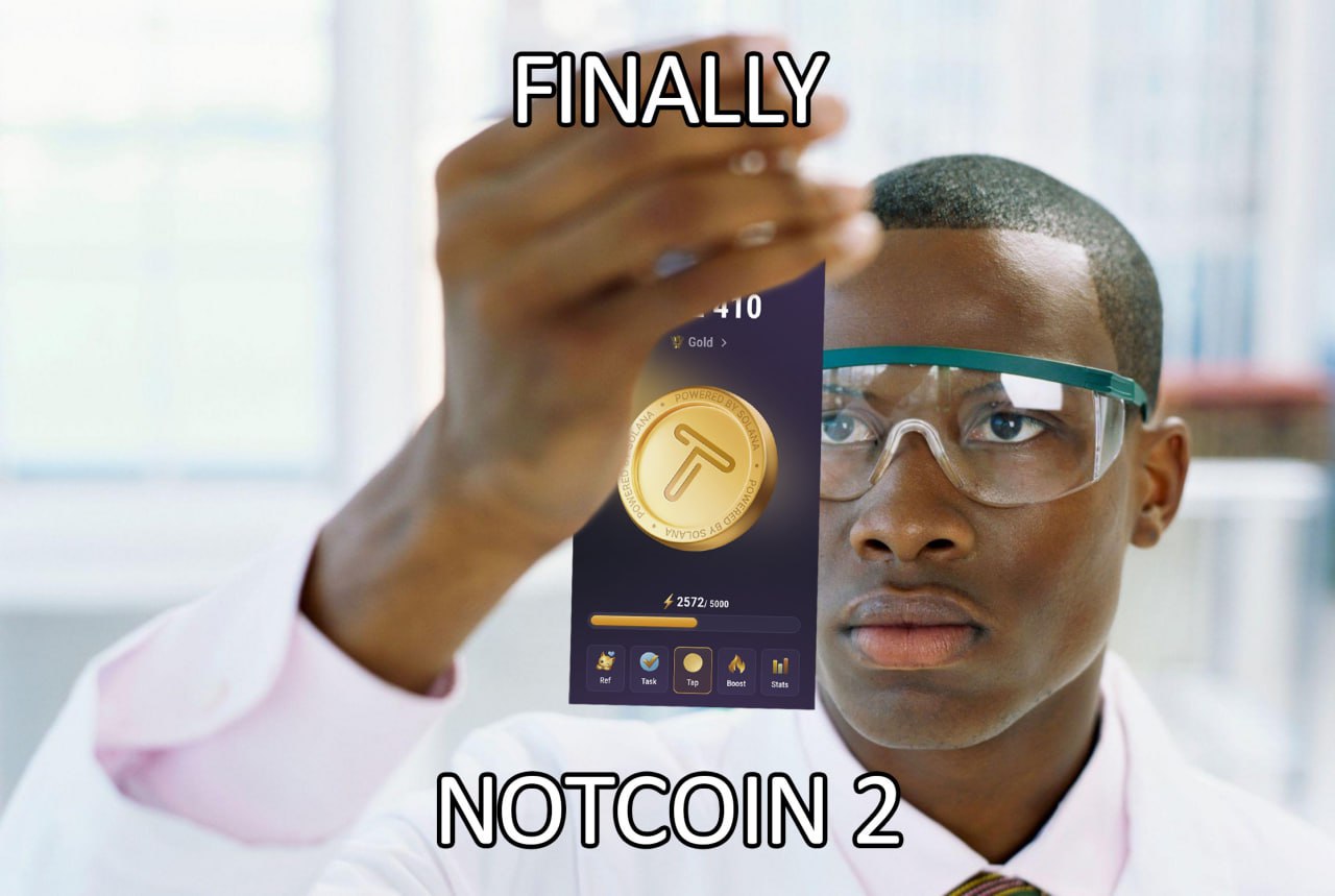 Наконец-то Notcoin 2 Наконец-то Notcoin 2, мем с ученым и новой игрой-кликером