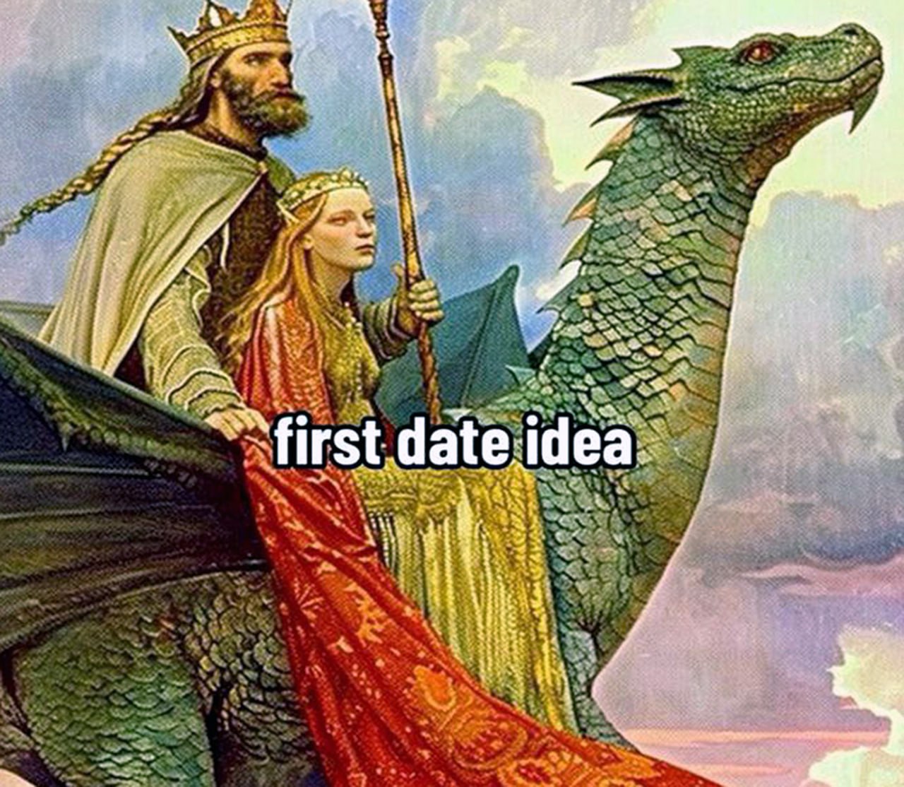 First date idea на драконе Король и королева летят на драконе с надписью "first date idea"