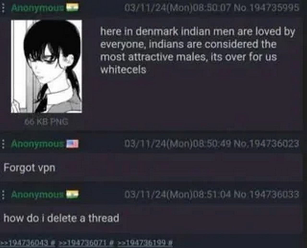 Забыл VPN как удалить тред Мем, где анонимный пользователь забыл выключить VPN и случайно показал свою страну, написав, что индийские мужчины самые привлекательные в Дании, а затем спросил, как удалить тред.