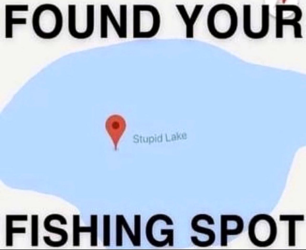 Found your Stupid Lake fishing spot Я нашел твое место для рыбалки на озере Дурацком