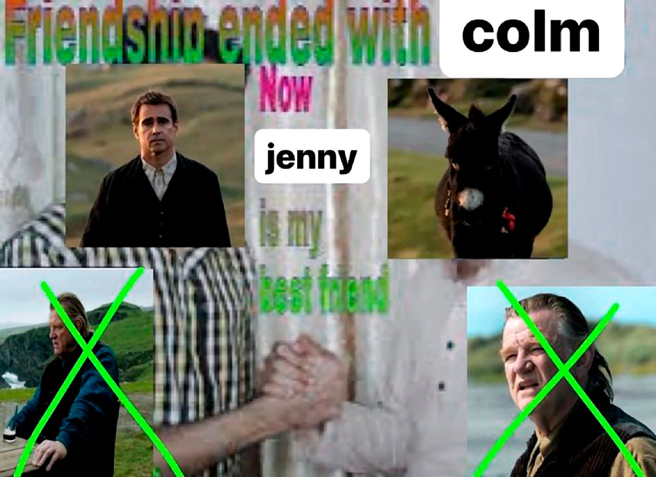 Friendship ended with Colm now Jenny is my best friend Friendship ended with Colm now Jenny is my best friend