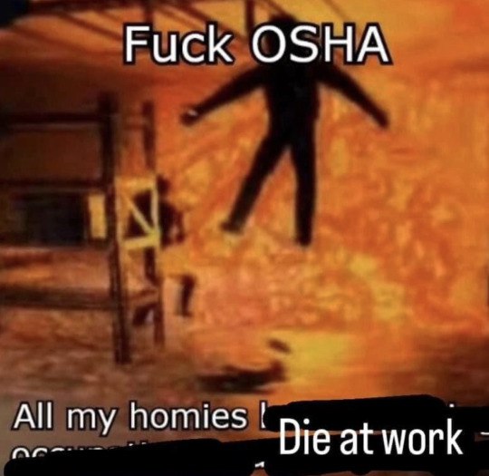 Fuck OSHA, все мои кореша умирают на работе Мем про OSHA и смерть на работе с парящим человеком на фоне огня