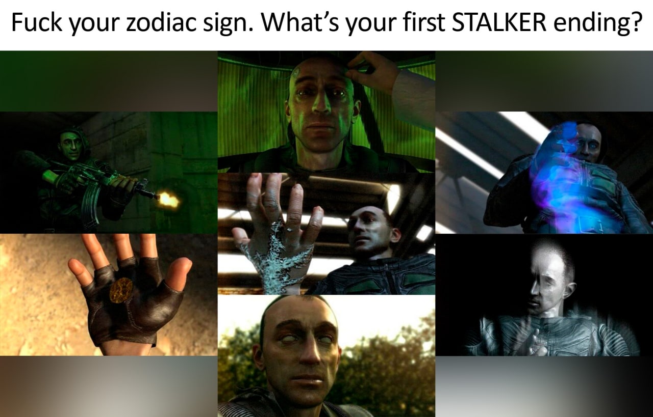 Нахер твой знак зодиака. Какая у тебя была первая концовка в STALKER? Мем "Нахер твой знак зодиака. Какая у тебя была первая концовка в STALKER?" с кадрами из игры "S.T.A.L.K.E.R.: Тень Чернобыля" и изображением главного героя, Меченого.