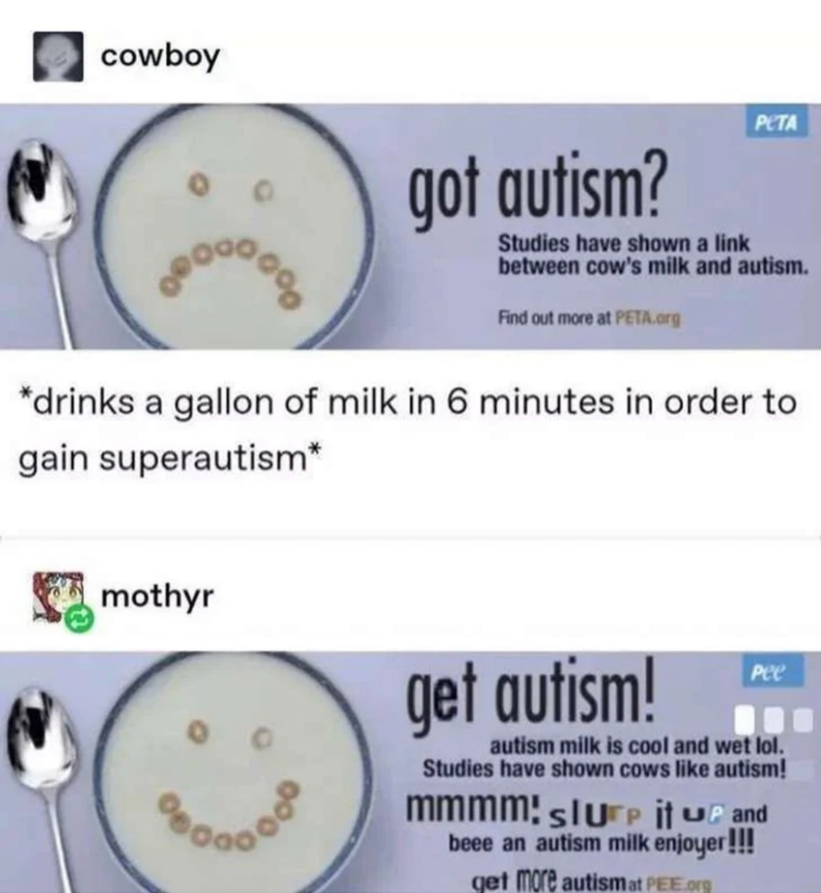 Drinks a gallon of milk in 6 minutes to gain superautism Мем, где пользователь пьет галлон молока, чтобы получить супераутизм, а другой пользователь отвечает, поддерживая идею «аутичного молока»