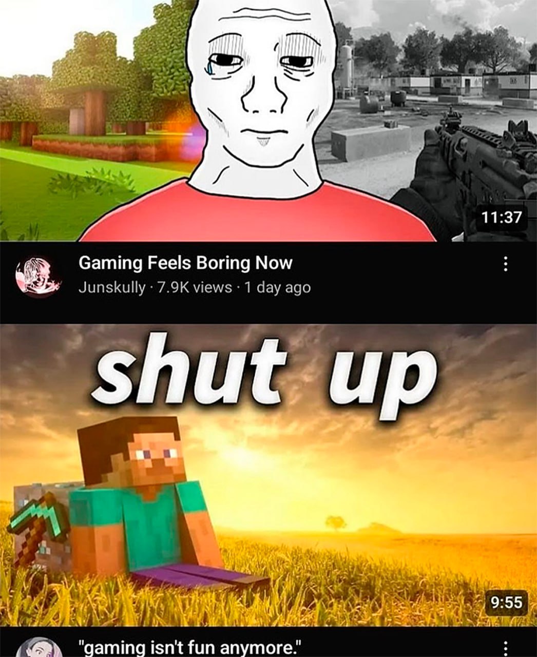 Gaming Feels Boring Now shut up Wojak с недовольным лицом смотрит на надпись "Gaming feels boring now", в то время как Стив из Майнкрафта сидит в поле, а над ним надпись "shut up", а снизу "gaming isn't fun anymore."