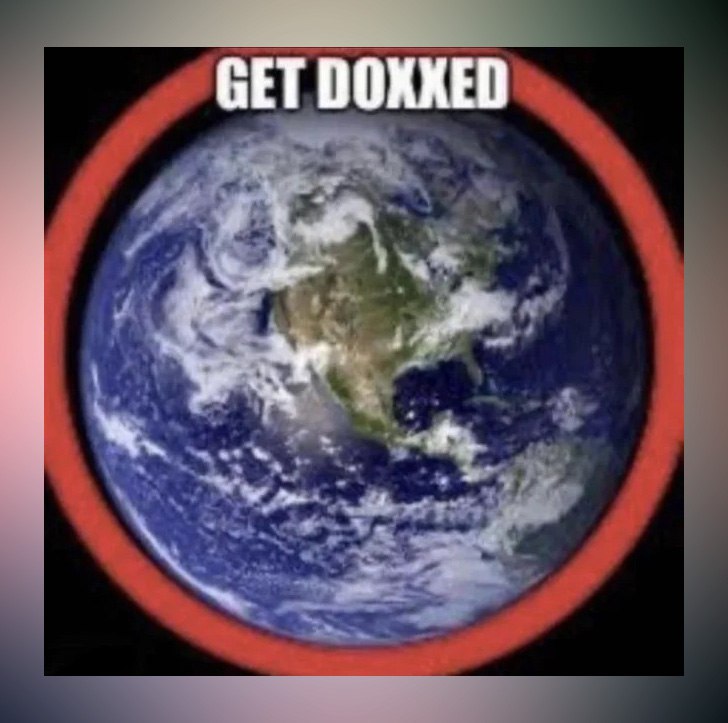 Get doxxed Мем с Землей и надписью «Get doxxed»