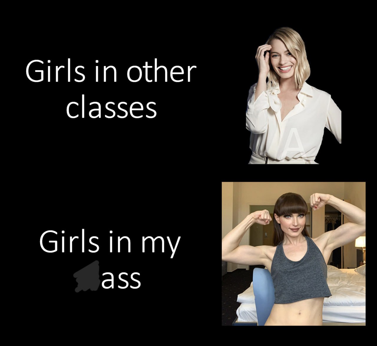 Girls in other classes Girls in my ass Мем про девушек в других классах и девушек в моем ассе, где первая девушка изображена как красивая и утонченная, а вторая — как мускулистая и сильная.