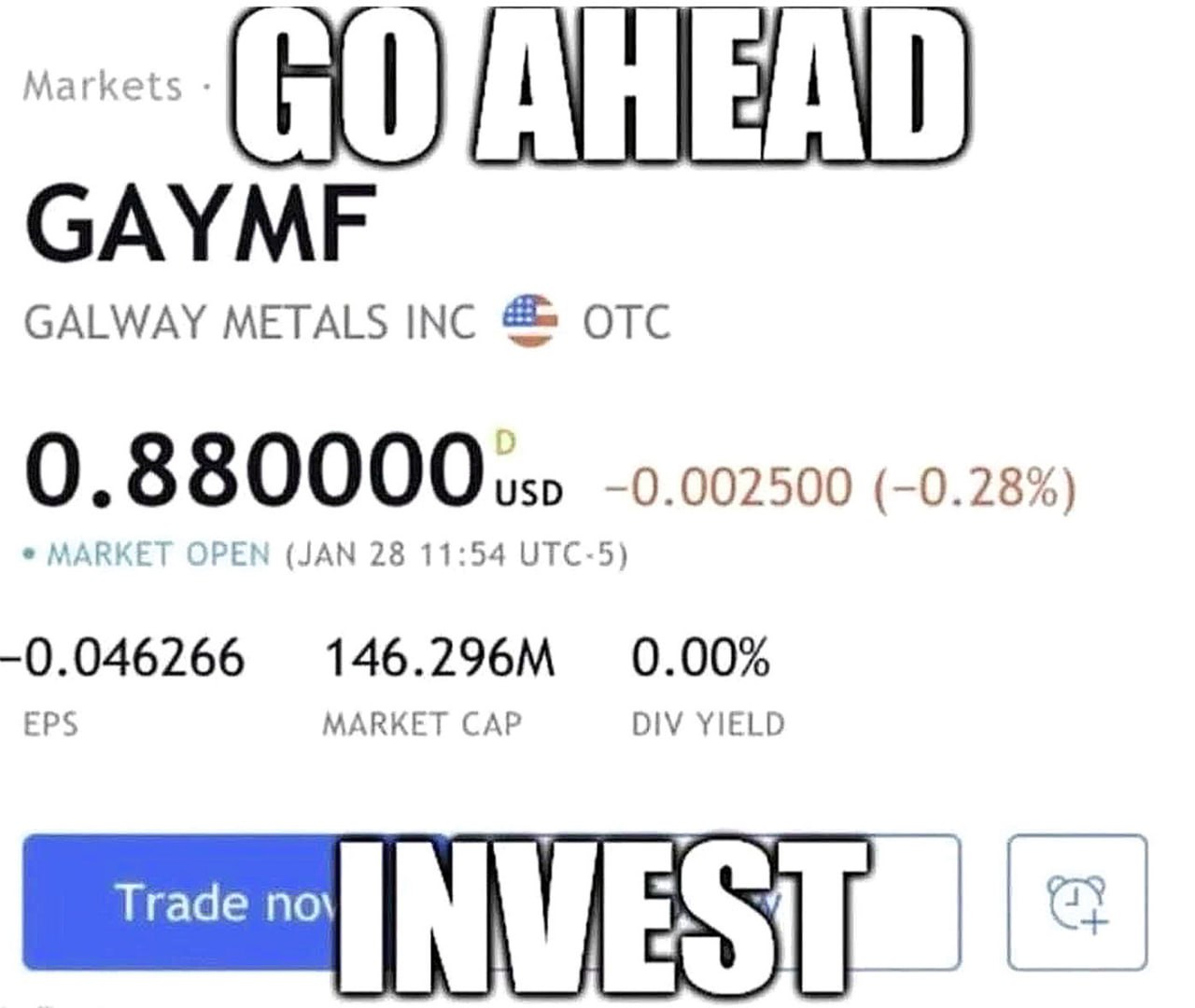 Go ahead, invest GAYMF Мем с надписью «Go ahead, invest» и символом GAYMF на фоне графика стоимости акций.