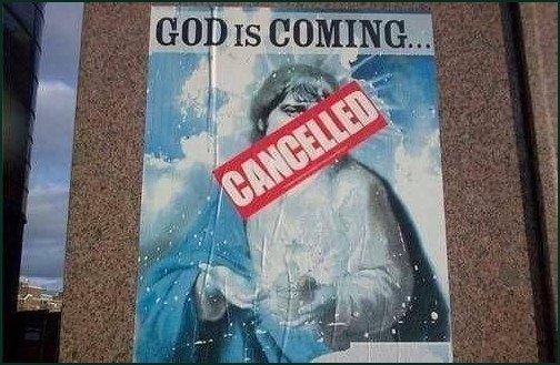 Плакат с Иисусом и надписью «GOD IS COMING...», перечёркнутой красной плашкой «CANCELLED».