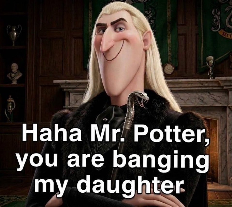 Люциус Малфой с самодовольной улыбкой говорит Гарри Поттеру: «Haha Mr. Potter, you are banging my daughter»