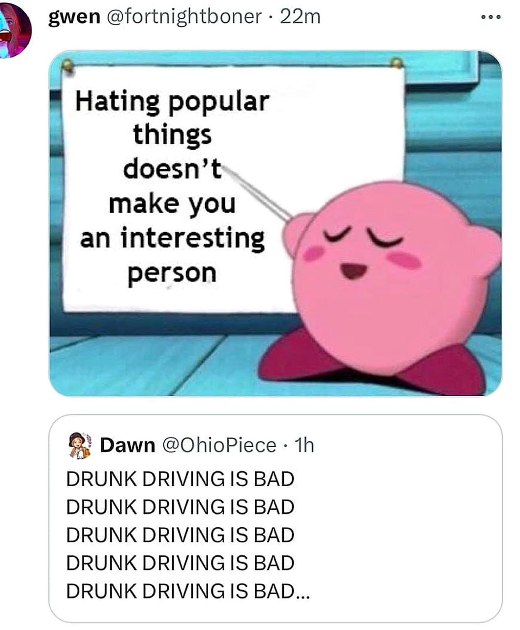 Hating popular things doesn't make you an interesting person Кирби показывает на доску с надписью «Ненависть к популярным вещам не делает вас интересным человеком», а снизу твит «Вождение в нетрезвом виде — это плохо»