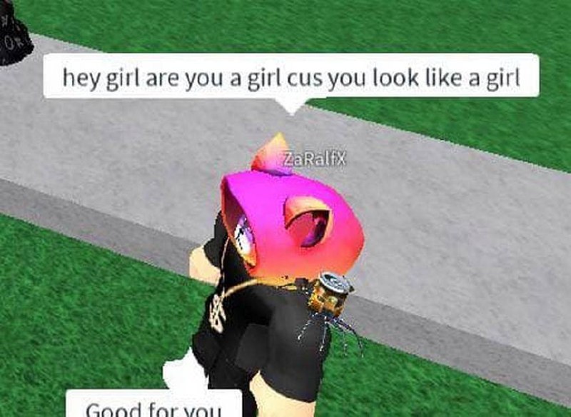 Hey girl are you a girl cus you look like a girl Мем с фразой «Hey girl are you a girl cus you look like a girl» из Roblox