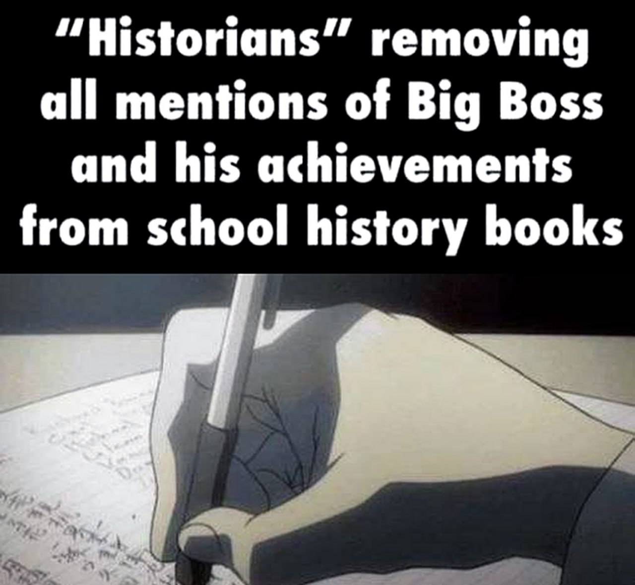 Historians removing Big Boss from history books Мем про историков, которые удаляют все упоминания Биг Босса и его достижений из школьных учебников по истории
