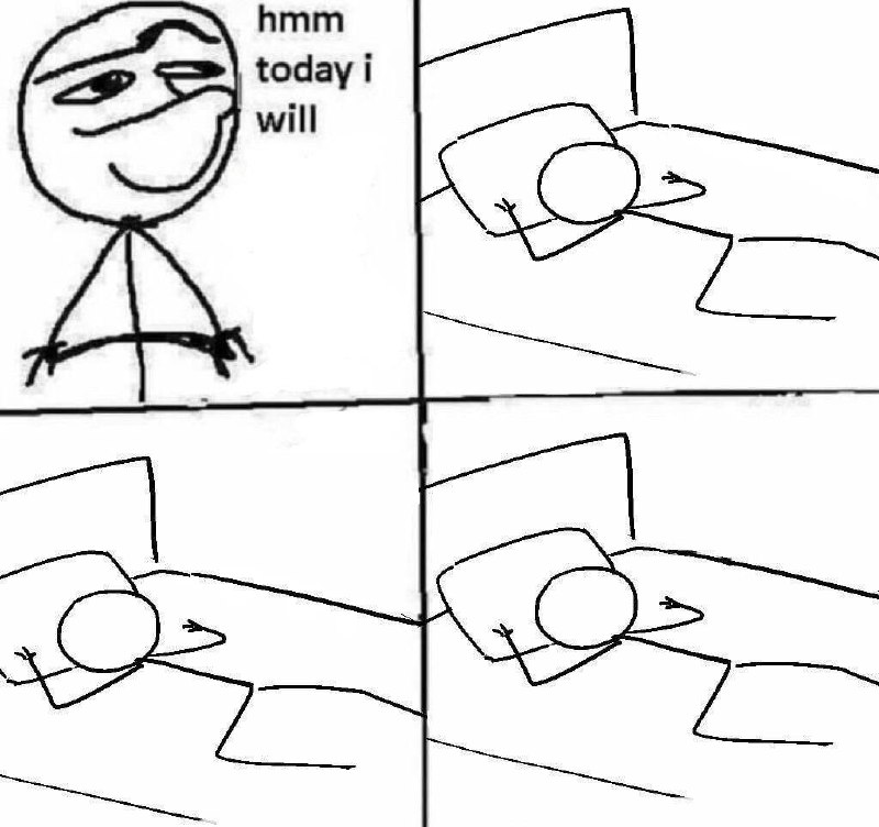 Hmm today i will Мем, где стикмен смотрит на что-то с прищуром, а затем спит в кровати.