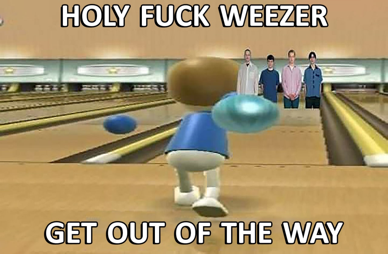 Holy fuck Weezer Игрок в боулинг на Wii Sports катит шар, а на дорожке стоят участники группы Weezer.
