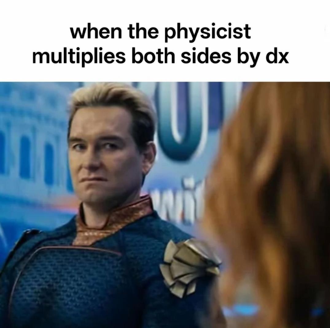 Homelander disapproves when the physicist multiplies both sides by dx Мем с Хоумлендером, который неодобрительно смотрит, когда физик умножает обе стороны на dx.