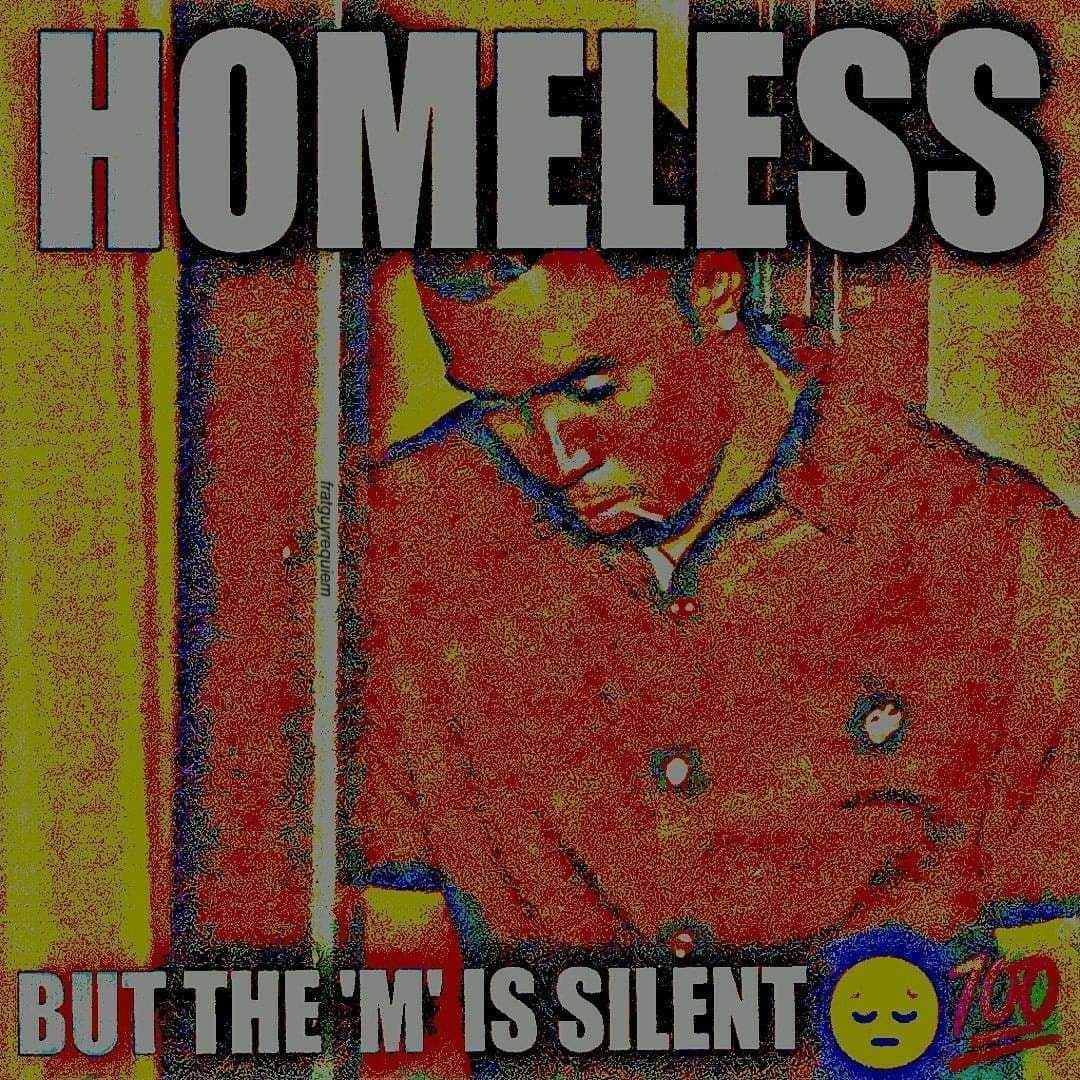 Homeless but the 'M' is silent Мем «Homeless but the 'M' is silent» с грустным афроамериканцем