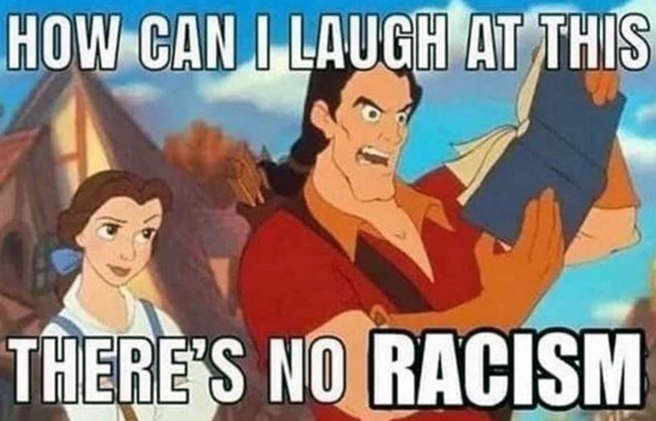 How can i laugh at this, there's no racism Гастон смотрит в книгу и не понимает, почему он не может над ней посмеяться, потому что в ней нет расизма