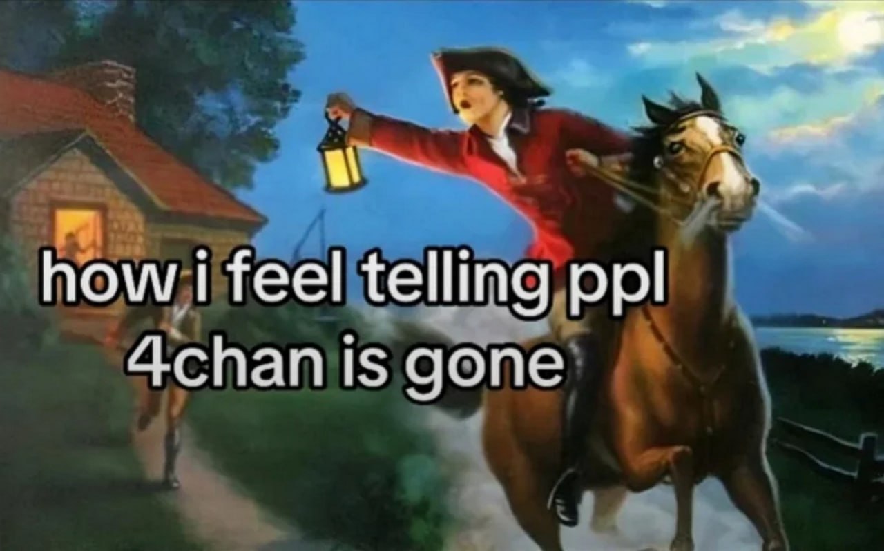 How I feel telling ppl 4chan is gone Всадник с фонарем, сообщающий, что 4chan исчез.