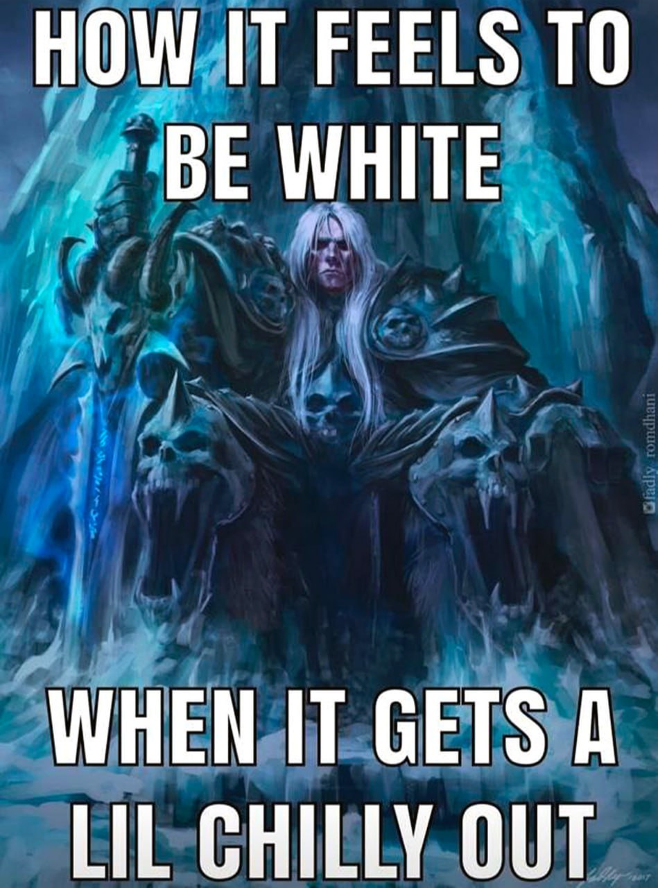 How it feels to be white when it gets a lil chilly out Как это чувствуют белые люди, когда становится немного прохладно
