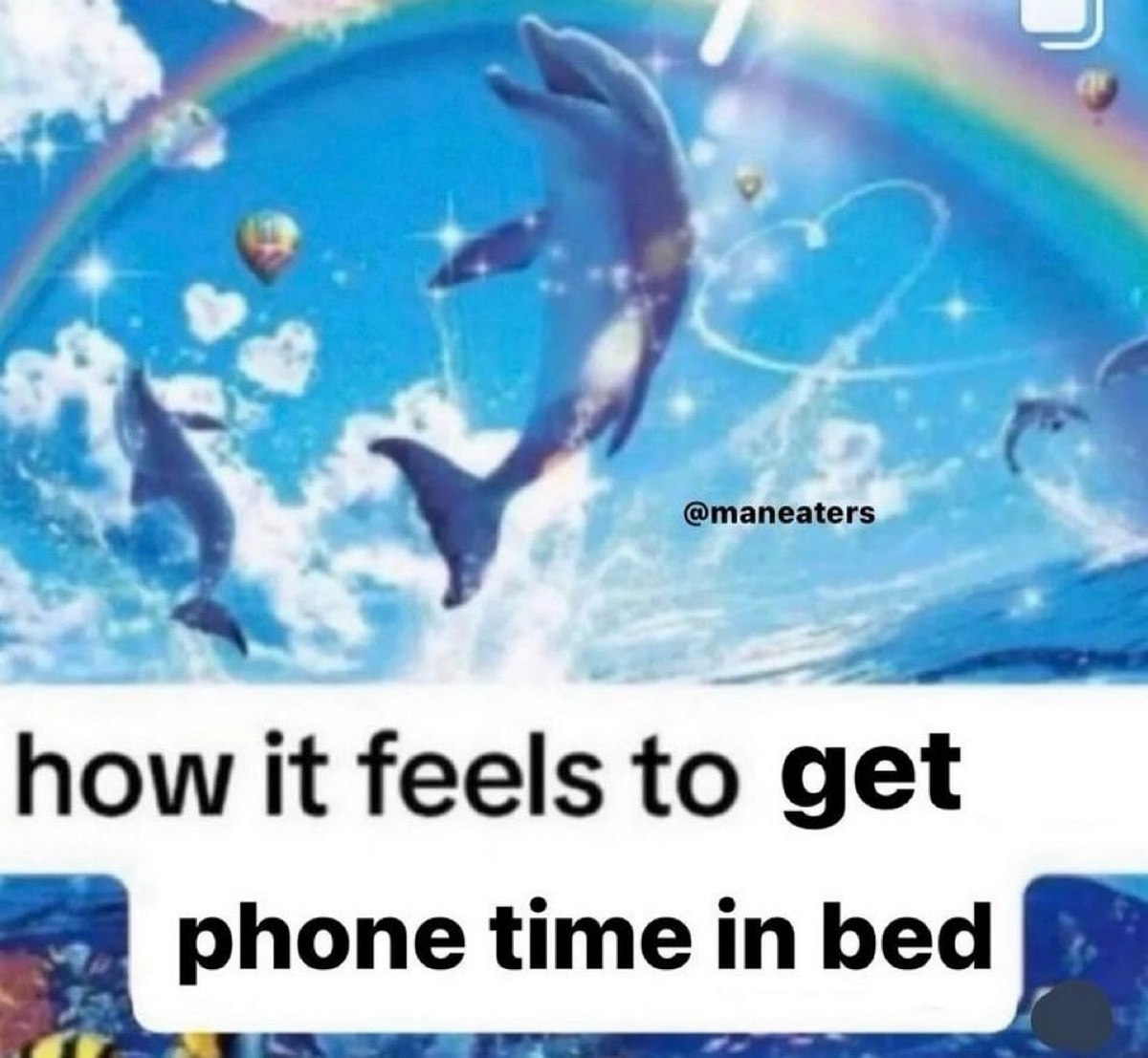 How it feels to get phone time in bed Мем, где дельфины и радуга символизируют радость от использования телефона в постели. "How it feels to get phone time in bed" или "Каково это, когда можно использовать телефон в постели".