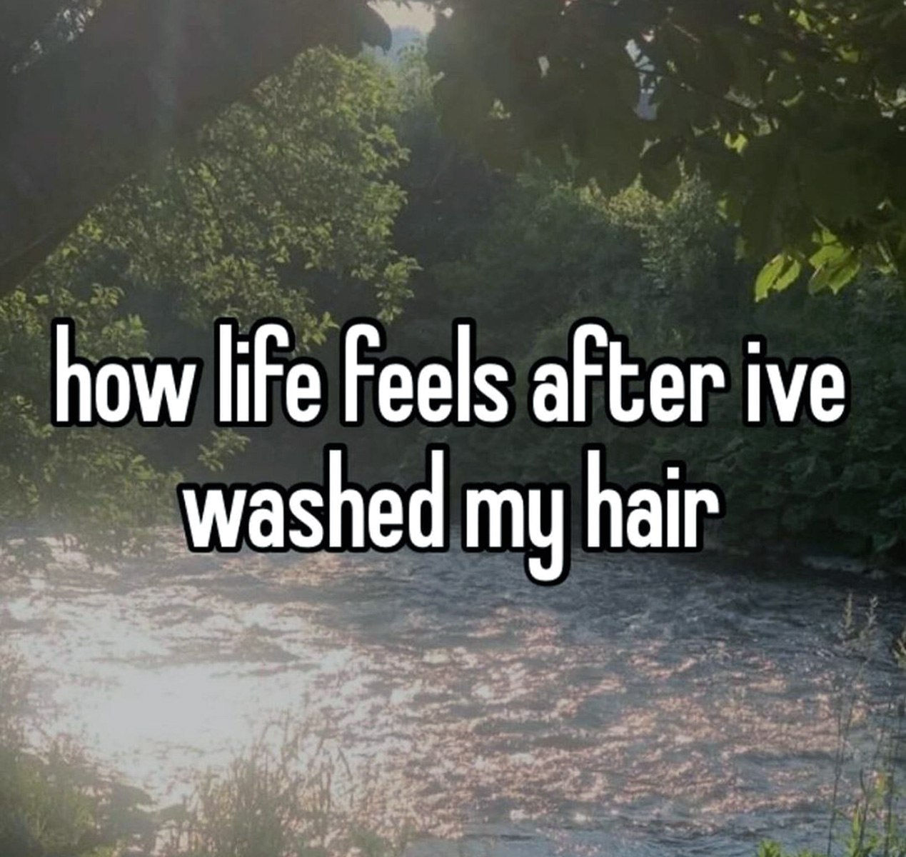 How life feels after ive washed my hair Как ощущается жизнь после того, как я помыл(а) голову