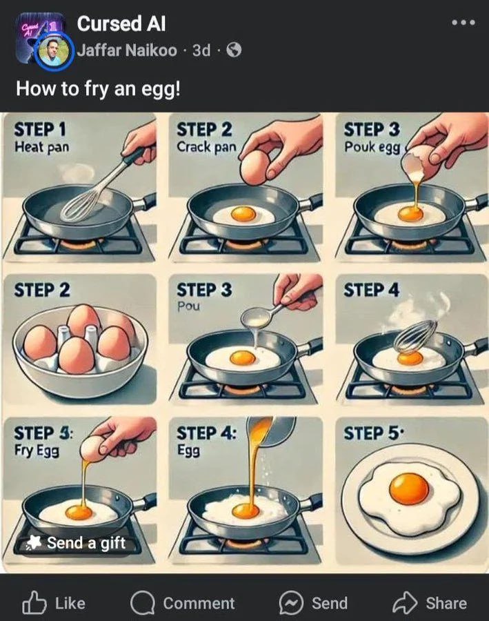 How to fry an egg meme Мем с пошаговой инструкцией, показывающей, как жарить яйцо, но с ошибками и опечатками, сгенерированными, вероятно, ИИ. В нем также есть несколько забавных шагов и перепутанные числа, что делает его вирусным изображением.