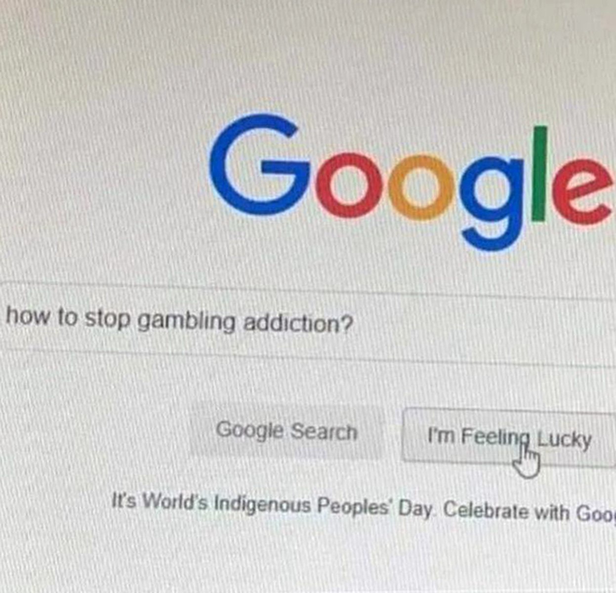 Как остановить игровую зависимость, I'm Feeling Lucky На скриншоте поиска Google в поле запроса введено «how to stop gambling addiction?», а курсор наведен на кнопку «I'm Feeling Lucky».