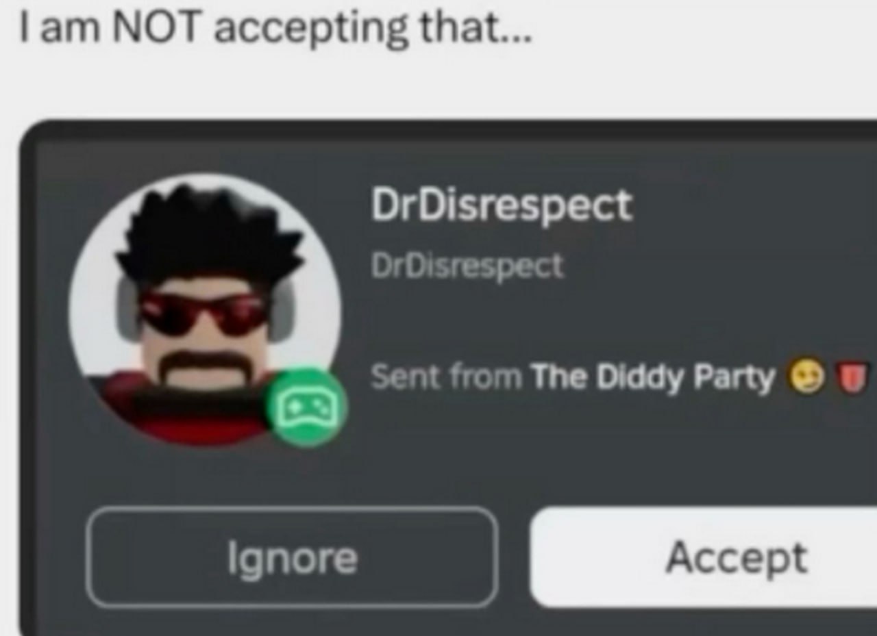 Я не приму это DrDisrespect Скриншот Roblox с запросом от DrDisrespect из The Diddy Party и надписью "Я не приму это"