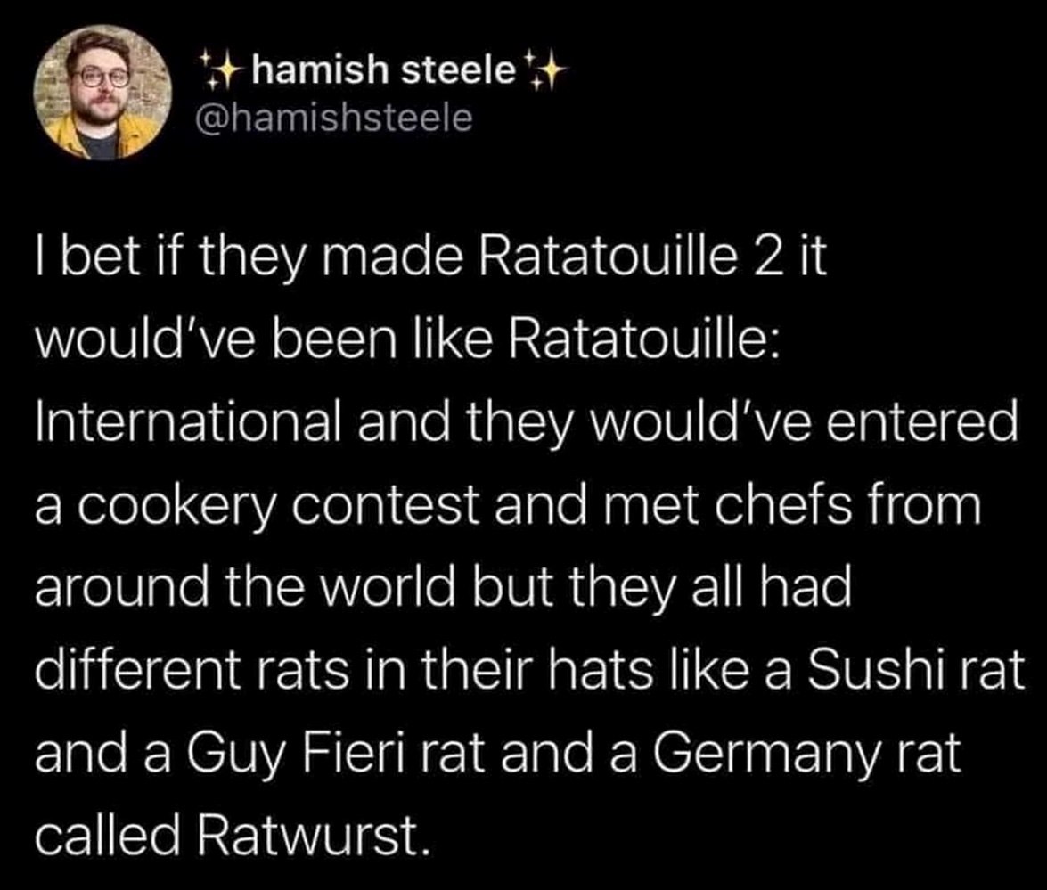 I bet if they made Ratatouille 2 Твит о том, каким мог бы быть сиквел мультфильма «Рататуй», с разными крысами из разных стран, например «Ратвурст»
