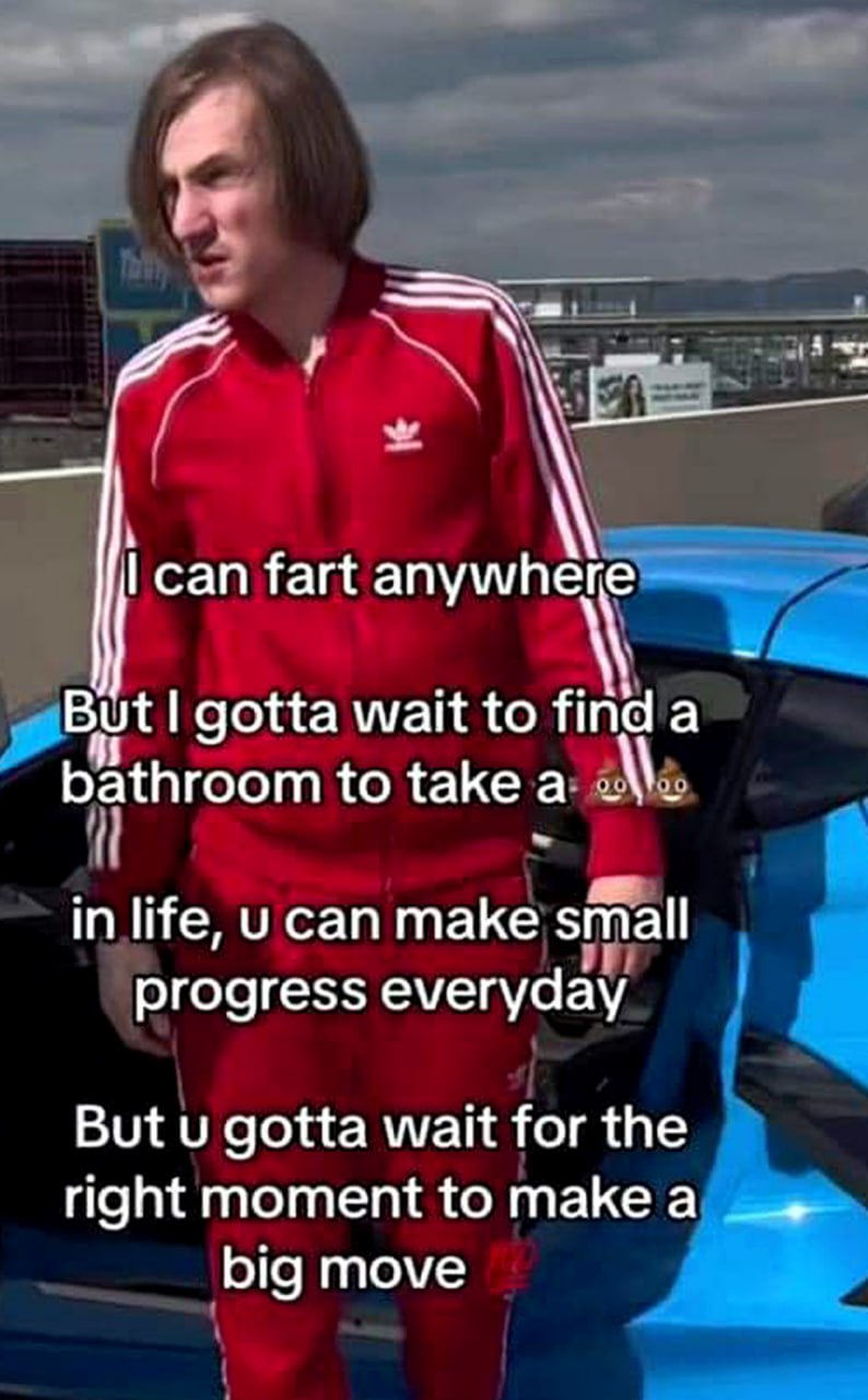 I can fart anywhere Мем, где человек в красном спортивном костюме Adidas стоит рядом с синим спортивным автомобилем и произносит фразу о небольших шагах и больших движениях в жизни