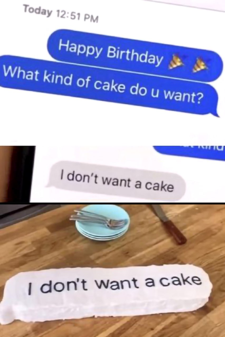 I don't want a cake Мем с сообщением «Я не хочу торт» и тортом, который выглядит как это сообщение