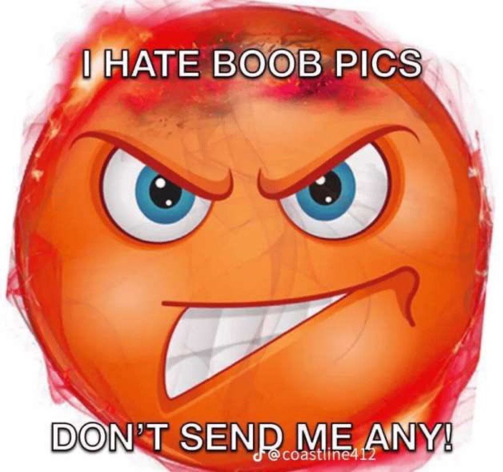 I hate boob pics, don't send me any Злой смайлик, который ненавидит фото груди.