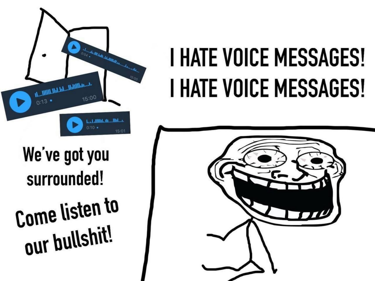 I hate voice messages Мем "Я ненавижу голосовые сообщения" с троллфейсом и атакой длинных аудиозаписей