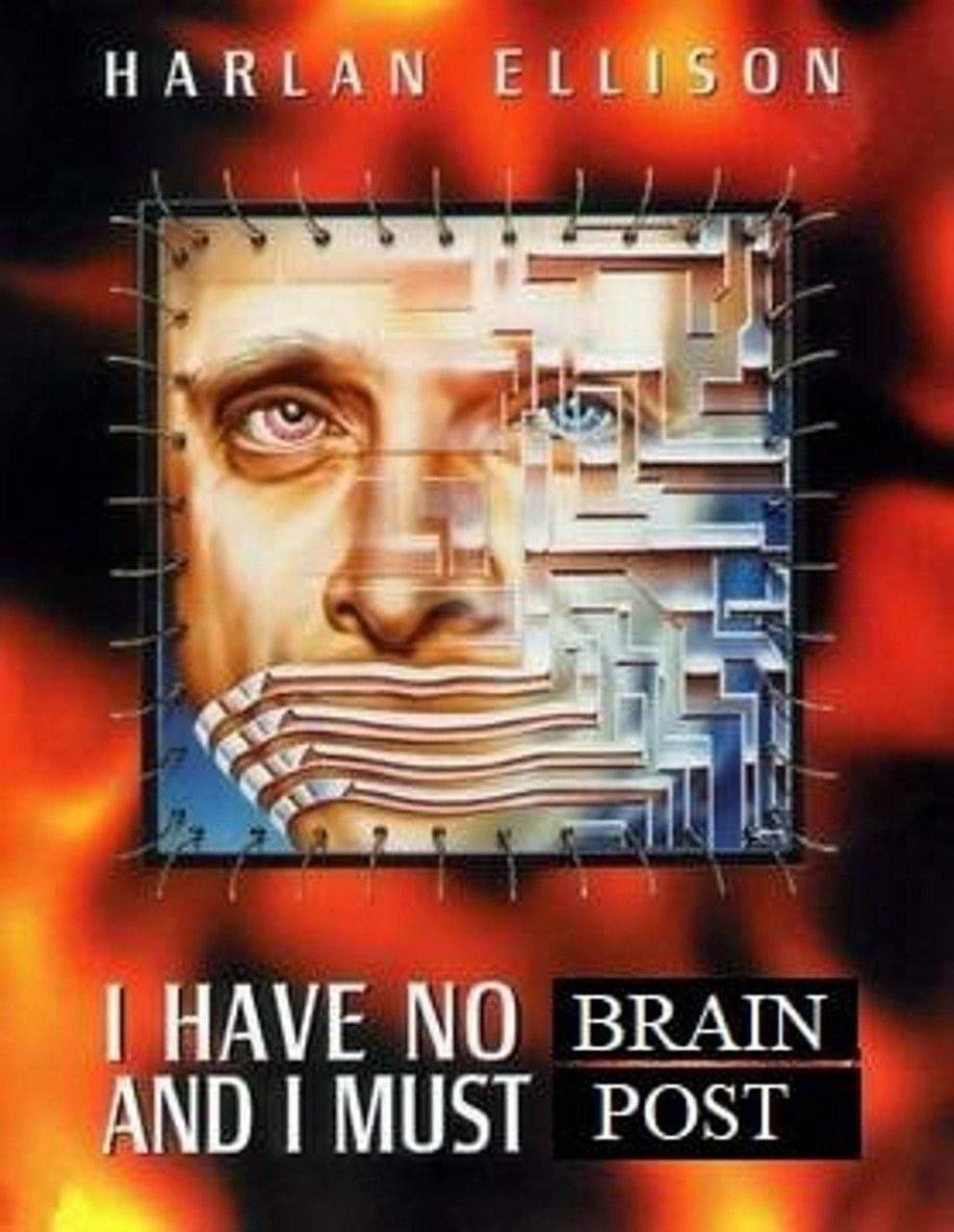 Пародийная обложка с фразой «I have no brain and I must post» в стиле книги Харлана Эллисона