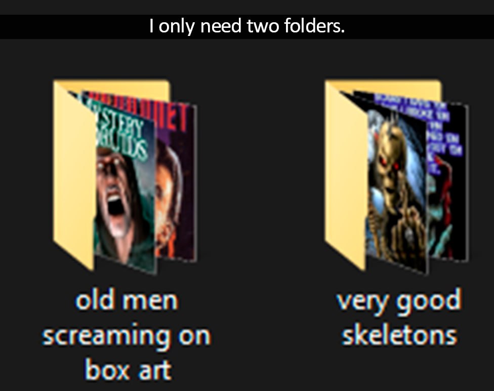 I only need two folders Две папки с кричащими стариками и хорошими скелетами