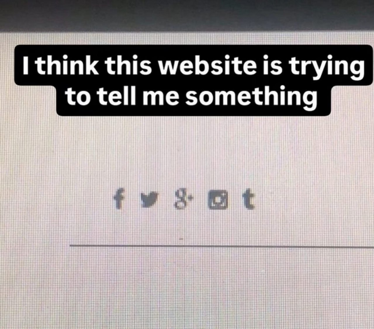 I think this website is trying to tell me something Мем, где сайт пытается что-то сказать пользователю через сломанные иконки социальных сетей