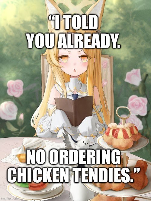 Аниме-девушка строго напоминает: «I TOLD YOU ALREADY. NO ORDERING CHICKEN TENDIES.» — «Я уже говорила: не заказывайте куриные стрипсы».