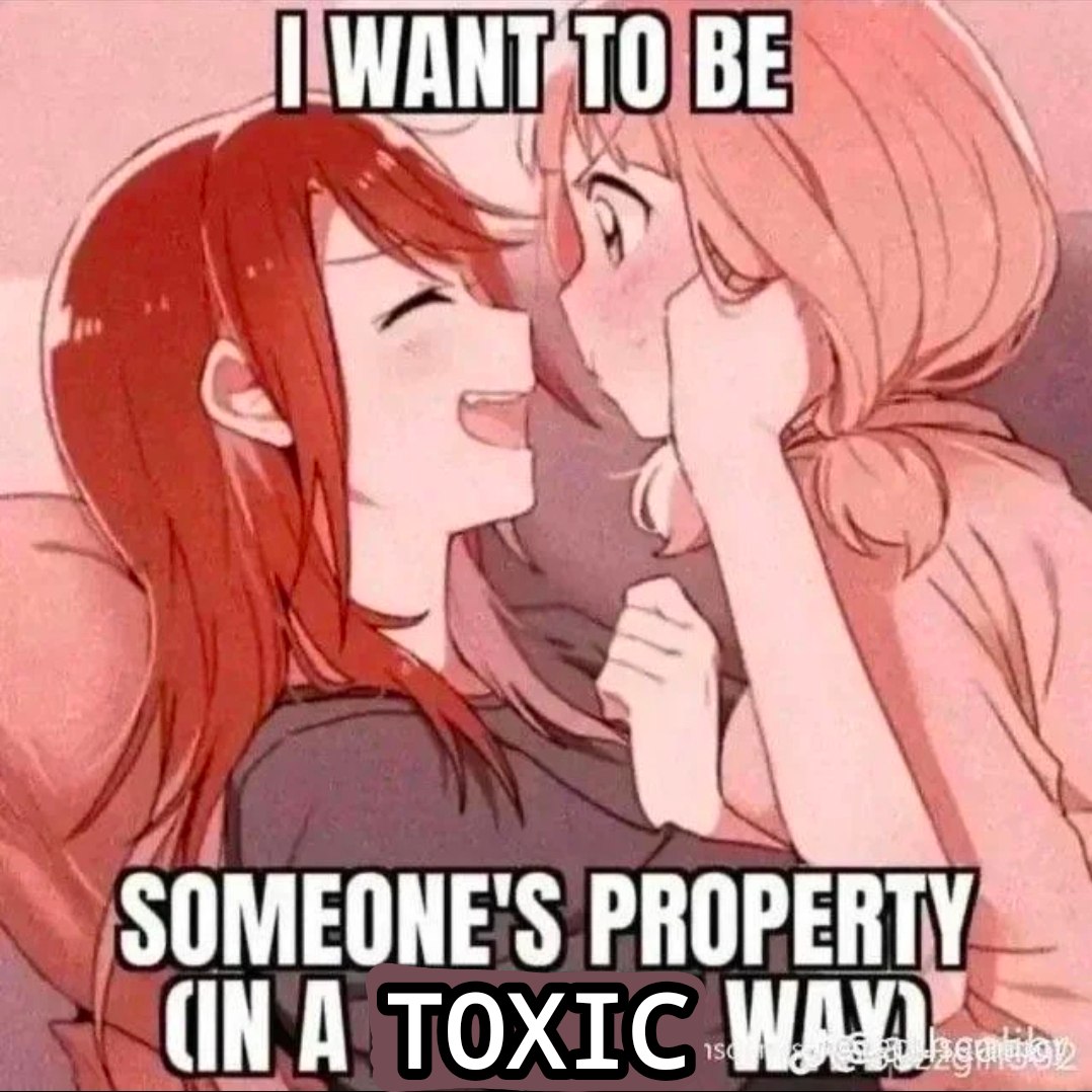 Аниме-пара целуется, а надпись говорит: «I want to be someone's property (in a toxic way)» — «Я хочу быть чьей-то собственностью в токсичном смысле».