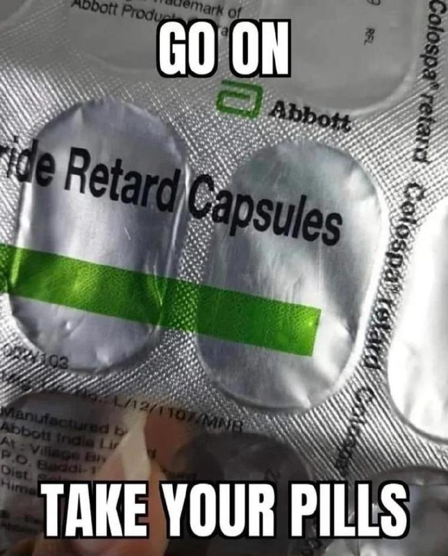 Иди, прими свои таблетки Мем с блистером капсул «Retard Capsules» и надписями «GO ON» и «TAKE YOUR PILLS».