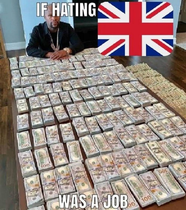 If hating Great Britain was a job Мем с Флойдом Мейвезером и деньгами, а также флагом Великобритании и надписью: «If hating was a job».