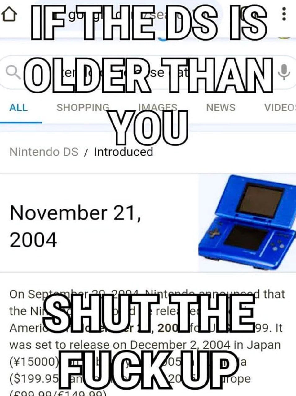 Если Nintendo DS старше тебя Мем про то, как человек узнал, что Nintendo DS старше его, и его реакцию «Заткнись, нахрен!»