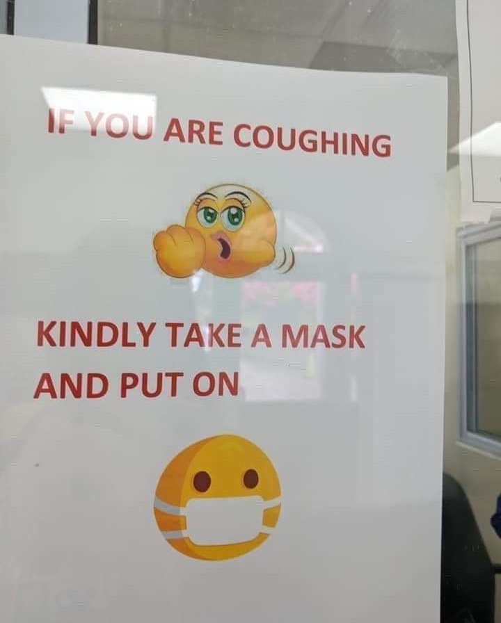 If you are coughing, kindly take a mask and put on Если вы кашляете, пожалуйста, возьмите маску и наденьте ее