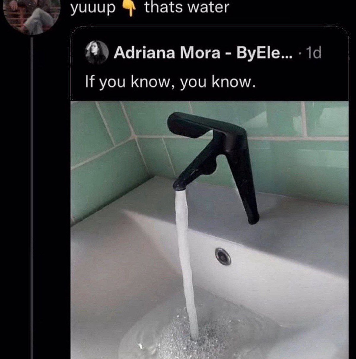 If you know, you know кран Кран, из которого льется вода, с подписью "If you know, you know"