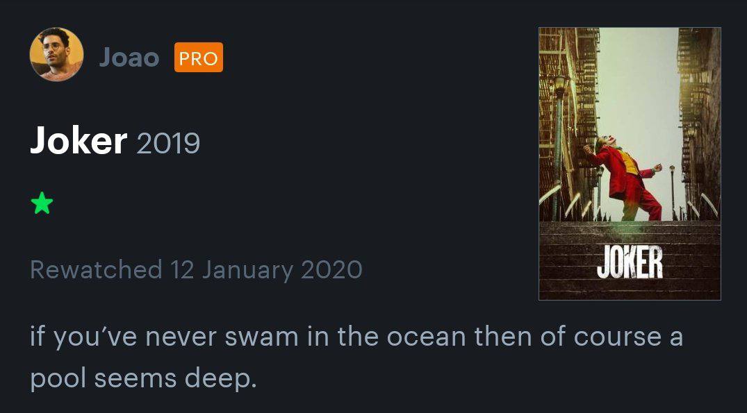 If you've never swam in the ocean then of course a pool seems deep Мем с надписью «If you've never swam in the ocean then of course a pool seems deep» на скриншоте из Letterboxd о фильме «Джокер» 2019 года.
