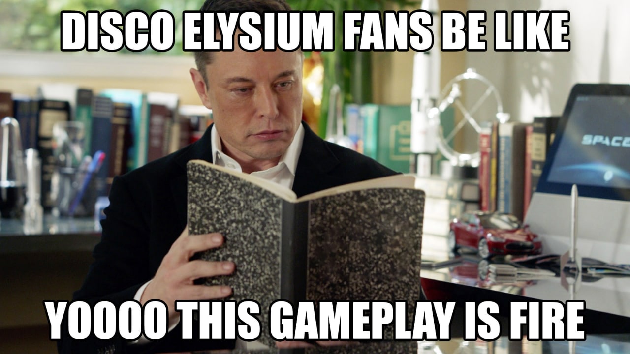 Илон Маск читает книгу Disco Elysium Мем с Илоном Маском, читающим книгу, с надписью «Фанаты Disco Elysium такие: УУУУ, ЭТОТ ГЕЙМПЛЕЙ ПРОСТО ОГОНЬ»