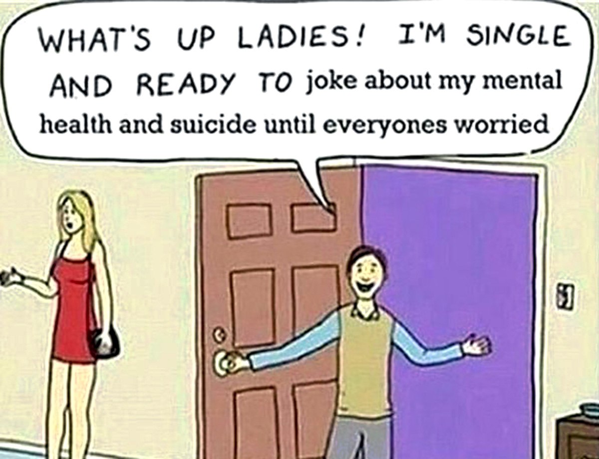 I'm single and ready to joke about my mental health Мужчина открывает дверь, говоря "I'm single and ready to joke about my mental health and suicide until everyone's worried" женщине, стоящей снаружи