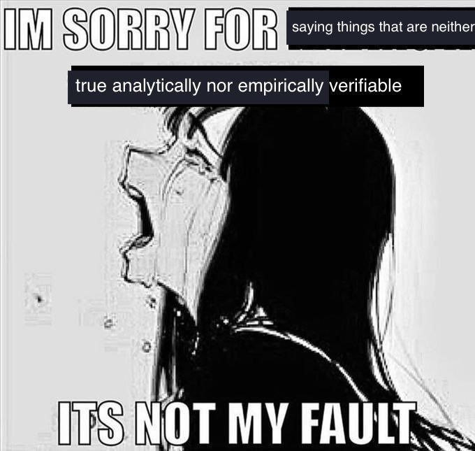 Девушка оправдывается за высказывания, которые нельзя аналитически или эмпирически проверить: «Its not my fault».