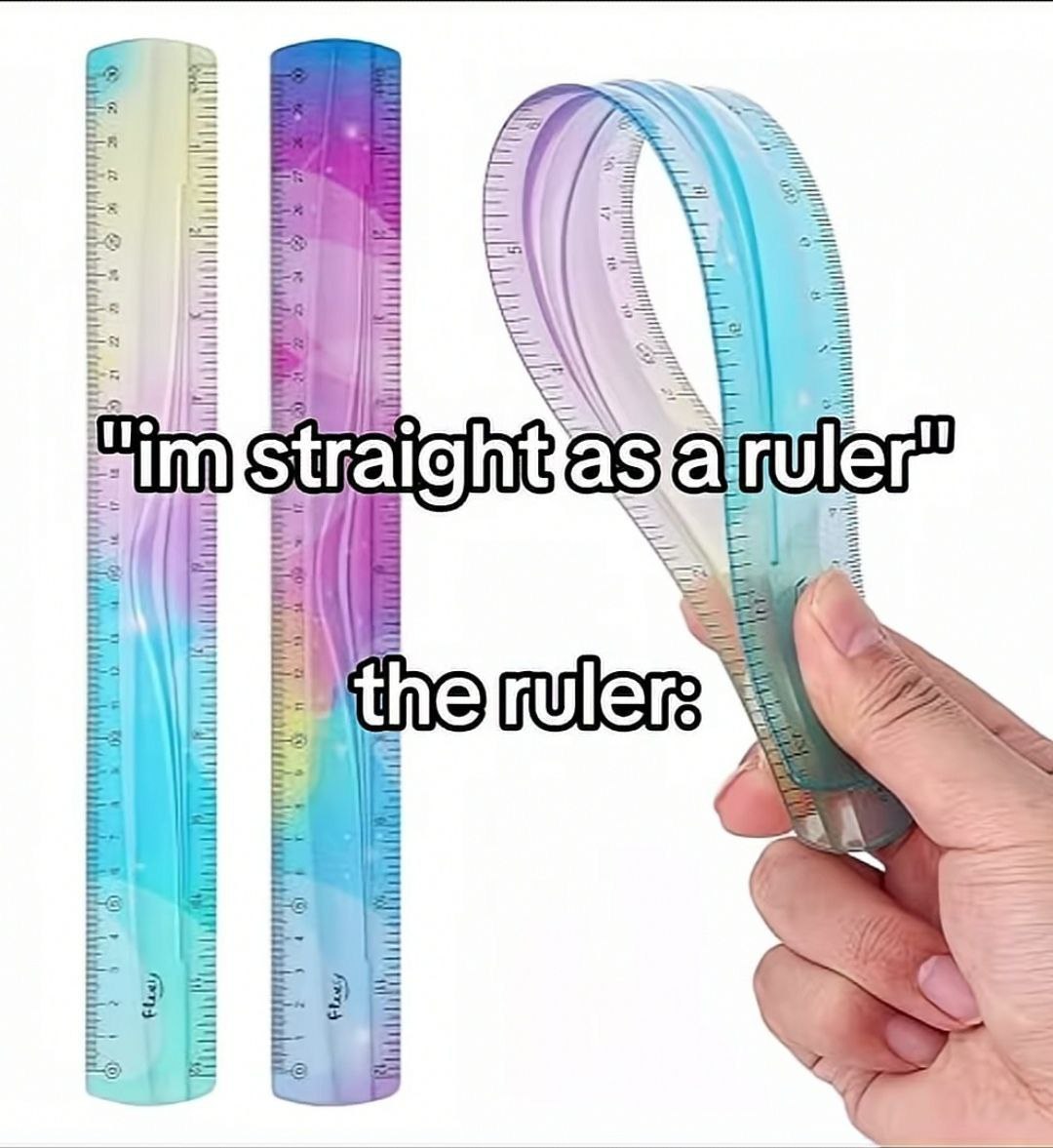 Мем «Im straight as a ruler the ruler» с изогнутой гибкой линейкой